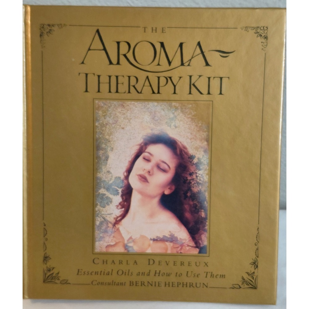 The Aroma Therapy Kit Essential Oils and How to Use Them Charla Devereux HC 1993